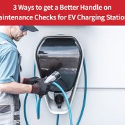 -Ways-to-get-a-Better-Handle-on-Maintenance-Checks-for-EV-Charging-Stations