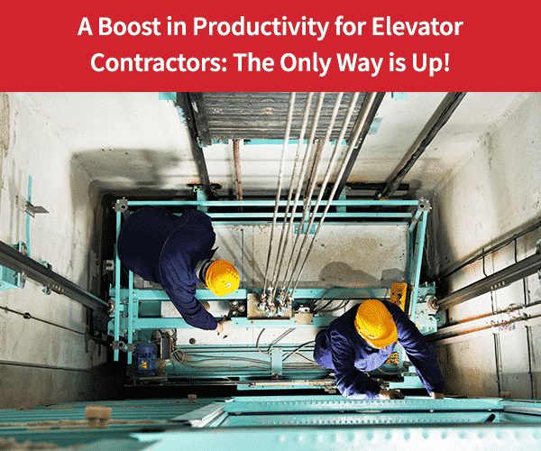 A-Boost-in-Productivity-for-Elevator-Contractors