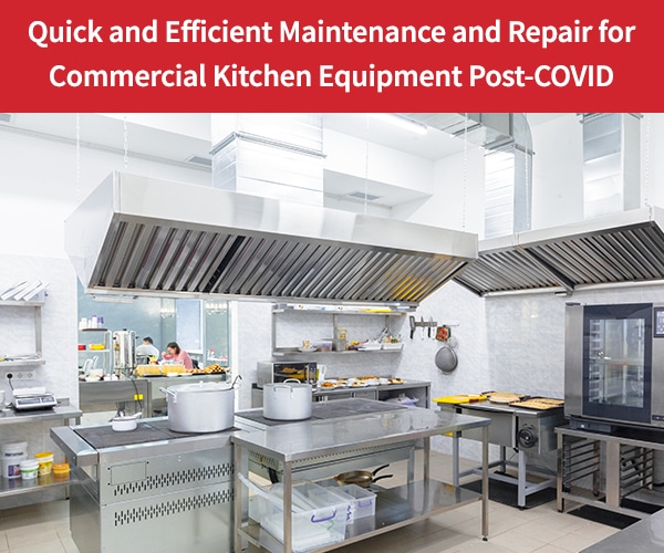 Quick-and-Efficient-Maintenance-and-Repair-for-Commercial-Kitchen-Equipment-Post-COVID